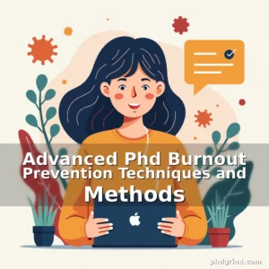 Read more about the article Advanced Phd Burnout Prevention Techniques and Methods