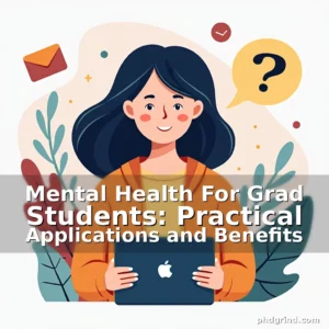 Read more about the article Mental Health For Grad Students: Practical Applications and Benefits