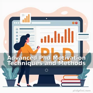 Read more about the article Advanced Phd Motivation Techniques and Methods